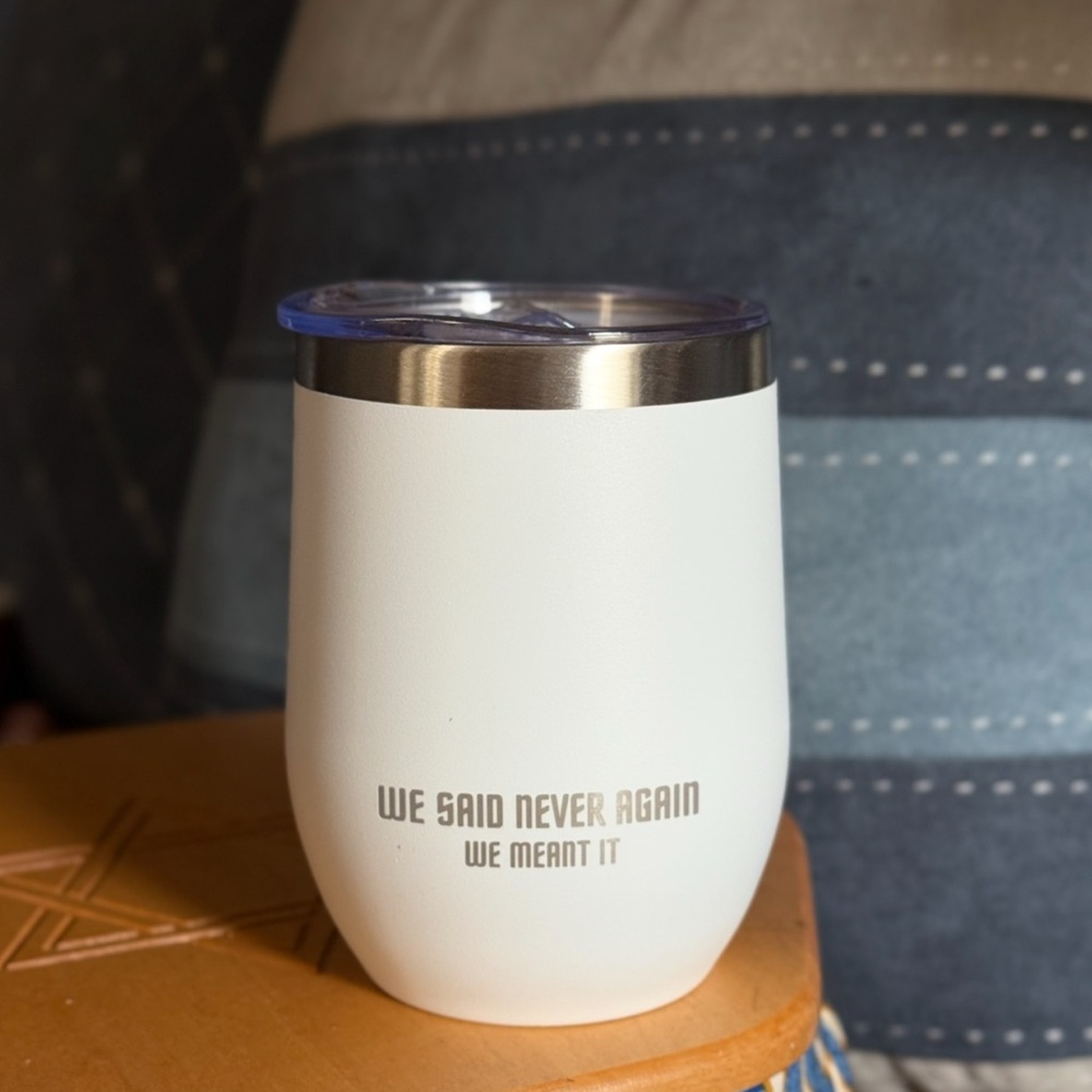 Insulated Tumbler “We Said‎ Never Again / We Meant It” 12oz Stainless Travel Mug